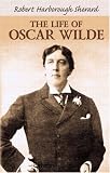 The Life of Oscar Wilde: Illustrated with Portraits, Facsimile Letters, and Other Documents