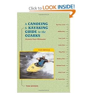 A Canoeing and Kayaking Guide to the Ozarks, 3rd (Canoeing and Kayaking Guides - Menasha) by Tom Kennon