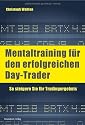 Mentaltraining f&uuml;r den erfolgreichen Day-Trader: So steigern Sie Ihr Tradingergebnis