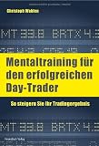 Produkt-Bild: Mentaltraining f&uuml;r den erfolgreichen Day-Trader: So steigern Sie Ihr Tradingergebnis
