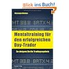 Mentaltraining f�r den erfolgreichen Day-Trader: So steigern Sie Ihr Tradingergebnis