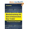 Mentaltraining f�r den erfolgreichen Day-Trader: So steigern Sie Ihr Tradingergebnis