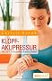 Klopfakupressur: Mit EFT Energieblockaden l�sen