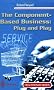 The Component-Based Business: Plug and Play (Practitioner Series)