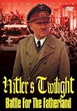 Hitler`s Twilight: Battle for the Fatherland