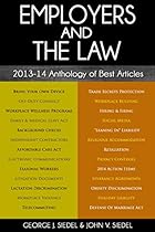 Employers and the Law: 2013-14 Anthology of Best Articles Employers and the Law: 2013-14 Anthology of Best Articles