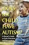 Does My Child Have Autism?: A Parent's Guide to Early Detection and Intervention in Autism Spectrum Disorders