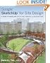 Google SketchUp for Site Design: A Guide to Modeling Site Plans, Terrain and Architecture