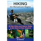 Hiking the Monadnock Region: 26 Day Hikes and Nature Walks in the Heart of New England by  Joe Adamowicz