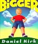 Bigger