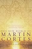 The New World Of Martin Cortes
