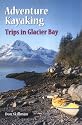 Adventure Kayaking: Trips in Glacier Bay