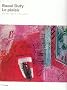 Raoul Dufy : Le plaisir