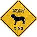 ONLY  NEAPOLITAN MASTIFFS XING  CROSSING SIGN DOG