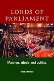 Lords of Parliament: Manners, Rituals and Politics