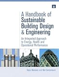 A Handbook of Sustainable Building Design and Engineering: An Integrated Approach to Energy, Health and Operational Performance (BEST (Buildings Energy and Solar Technology))