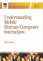 Understanding Mobile Human-Computer Interaction: A Psychological Perspective (Information Systems Series (ISS))