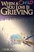 When a Child You Love Is Grieving