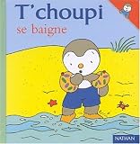 T'Choupi Se Baigne T'Choupi Se Baigne