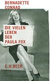 Die vielen Leben der Paula Fox: Ein Portrait - Bernadette Conrad