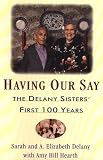 Having Our Say: The Delany Sisters' First 100 Years (G.K. Hall Large Print Book)