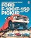 Books : Ford F-100/F-150 Pickup 1953-1996: America's Best-selling Truck