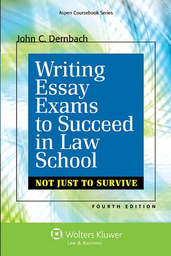 Writing Essay Exams To Succeed in Law School: Not Just Survive, Fourth Edition (Aspen Coursebook)