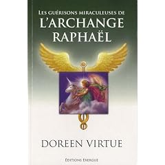 Les gu�risons miraculeuses de l'archange Rapha�l