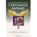 Les gu�risons miraculeuses de l'archange Rapha�l