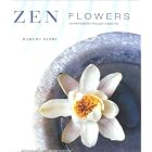 Zen Flowers: Contemplation through Creativity by  Harumi Nishi