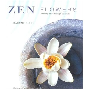 Zen Flowers: Contemplation through Creativity by Harumi Nishi