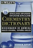 Wiley's Chemistry Dictionary: English/Spanish - Spanish/English