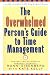 Overwhelmed Person's Guide to Time Management