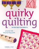 Quirky Quilting: 20 Easy and Fun Projects