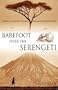 Barefoot over the Serengeti