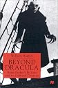 Beyond Dracula: Bram Stoker's Fiction and its Cultural Context