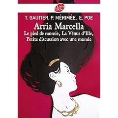 Arria Marcella: Le pied de momie - La V�nus d'Ille - Petite discussion avec une momie