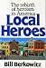Local Heroes: The Rebirth of Heroism in America