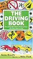 The Driving Book: Everything New Drivers Need to Know but Don't Know to Ask