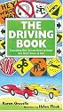 The Driving Book: Everything New Drivers Need to Know but Don't Know to Ask