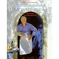 Witzigmanns Kreta-Kochbuch. Neue Rezepte des Jahrhundertkochs