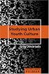 Studying Urban Youth Culture Primer: Primer (Peter Lang Primers)