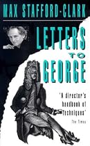 Letters to George: The Account of a Rehearsal