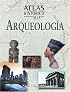 Atlas historico de la arqueologia (Atlas historicos series)