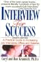 Interview for Success: A Practical Guide to Increasing Job Interviews, Offers, and Salaries (Win the Interview Win the Job)