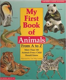 My First Book of Animals from A to Z: More Than 150 Animals Every Child