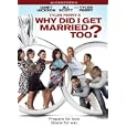Tyler Perry's Why Did I Get Married Too?