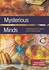 Mysterious minds : the neurobiology of psychics, mediums, and other extraordinary people