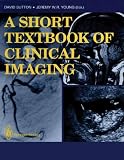 A short textbook of clinical imaging