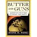 BUTTER AND GUNS: America's Cold War Economic Diplomacy